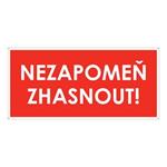 NEZAPOMEŇ ZHASNOUT!, plast 2 mm s dírkami 190x90 mm
