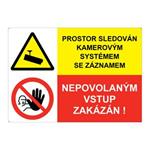 PROSTOR SLEDOVÁN KAMEROVÝM SYSTÉMEM SE ZÁZNAMEM - NEPOVOLANÝM VSTUP ZAKÁZÁN, KOMBINACE, plast 2 mm s dírkami A5